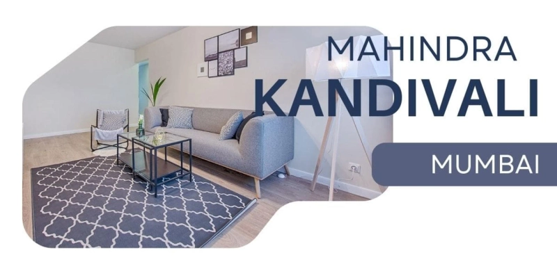 Mahindra's Latest Residential Project in Kandivali, Mumbai