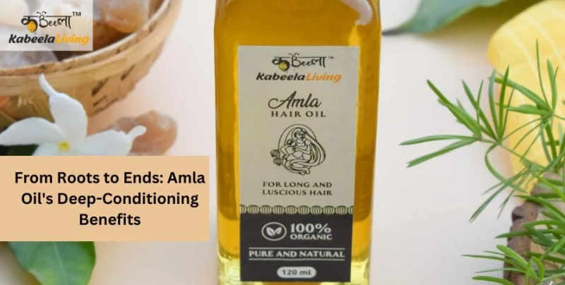 From Roots to Ends: Amla Oil's Deep-Conditioning Benefits