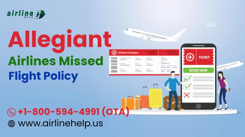 How to Navigate Allegiant Missed Flight Policy