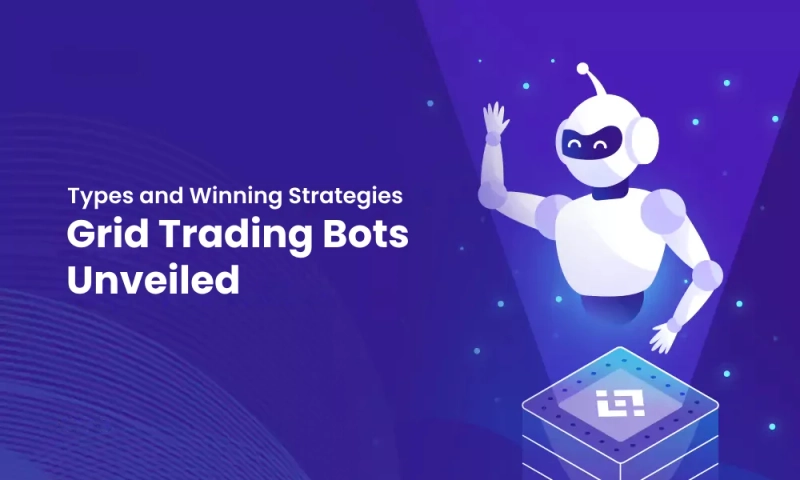 Grid Trading Bots Unveiled: Types and Winning Strategies