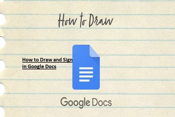 How to Draw and Sign in Google Docs