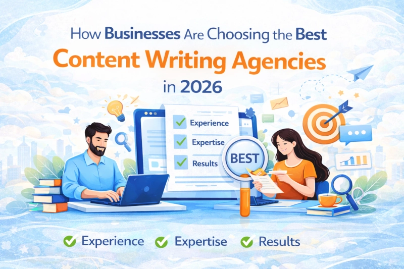 How Businesses Are Choosing the Best Content Writing Agencies in 2026