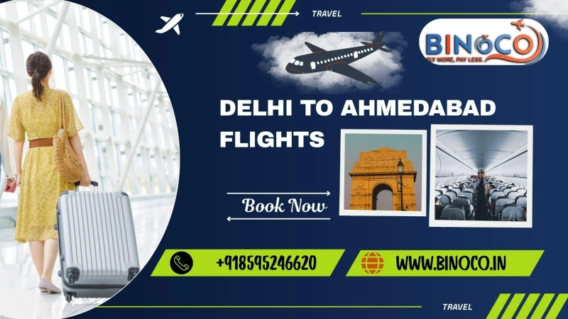 Delhi to Ahmedabad: A Complete Travel Guide