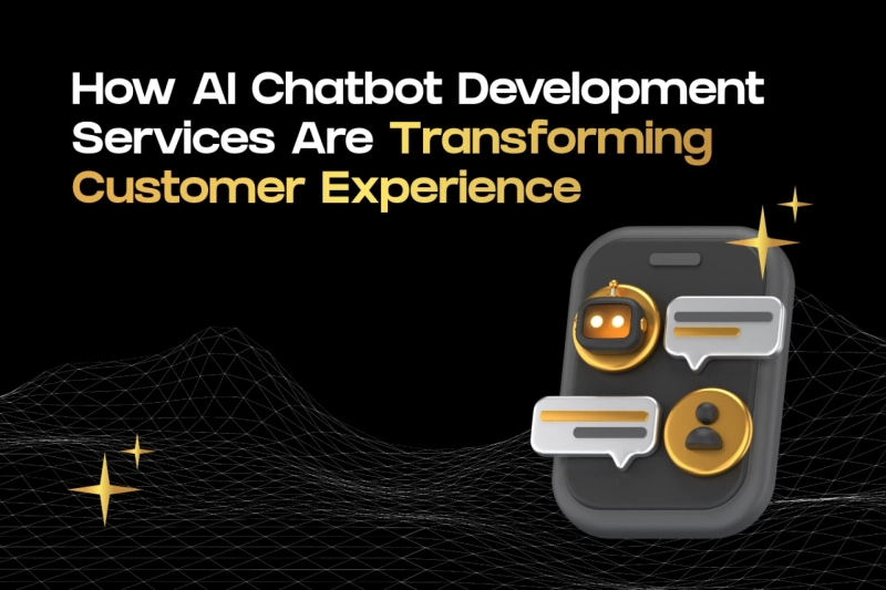 How AI Chatbot Development Services Are Transforming Customer Experience