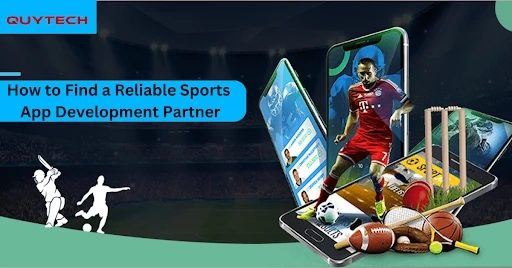 How to Find a Reliable Sports App Development Partner