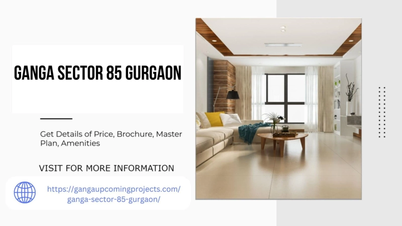 Ganga Sector 85 Gurgaon Redefining Riverside Living