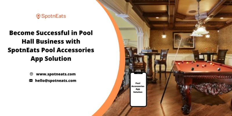 Introduce Your Online Pool Hall Business Using SpotnEats Pool Accessories App Solution