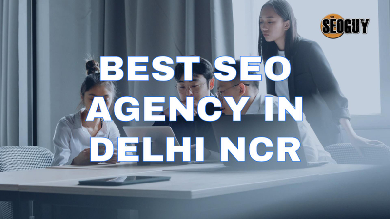 Best SEO Agency in Delhi: Drive Traffic, Leads & Sales Organically
