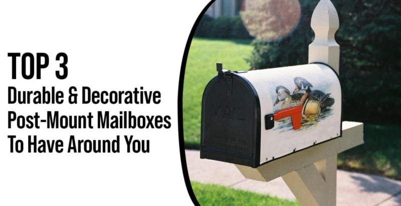 Top 3 Durable & Decorative Post-Mount Mailboxes To Have Around You