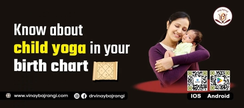 Know about Child Yoga in your Birth Chart