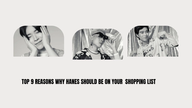 F Top 9 Reasons Why Hanes Should Be On Your Shopping List