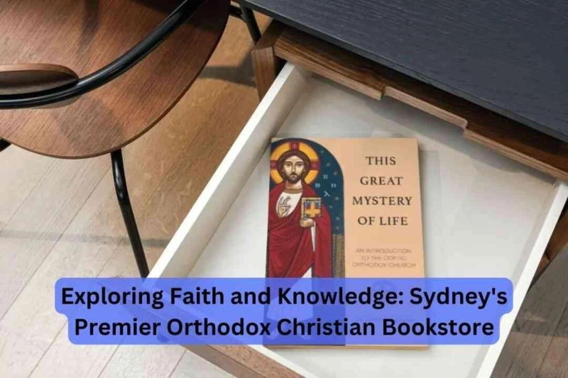 Exploring Faith and Knowledge: Sydney's Premier Orthodox Christian Bookstore