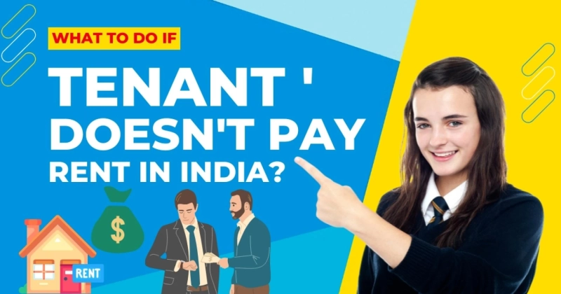 What To Do If Tenant Doesn't Pay Rent In India?