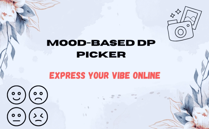 Mood-Based DP Picker – Express Your Vibe Online