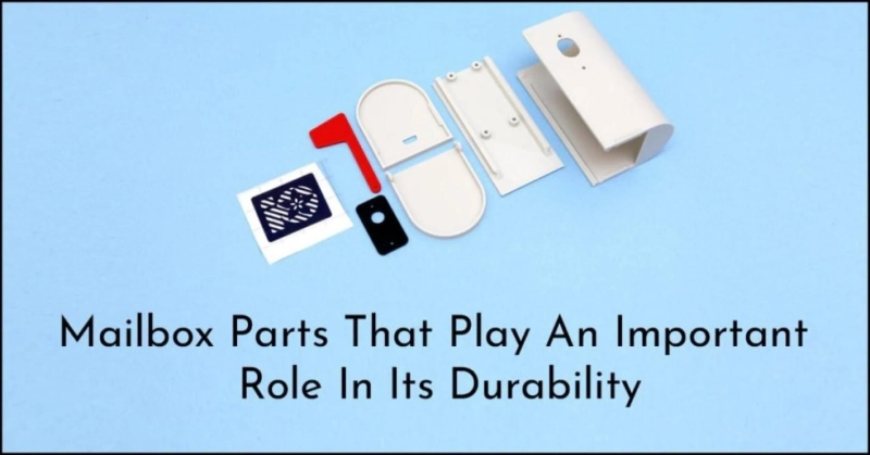 Mailbox Parts That Play an Important Role in its Durability