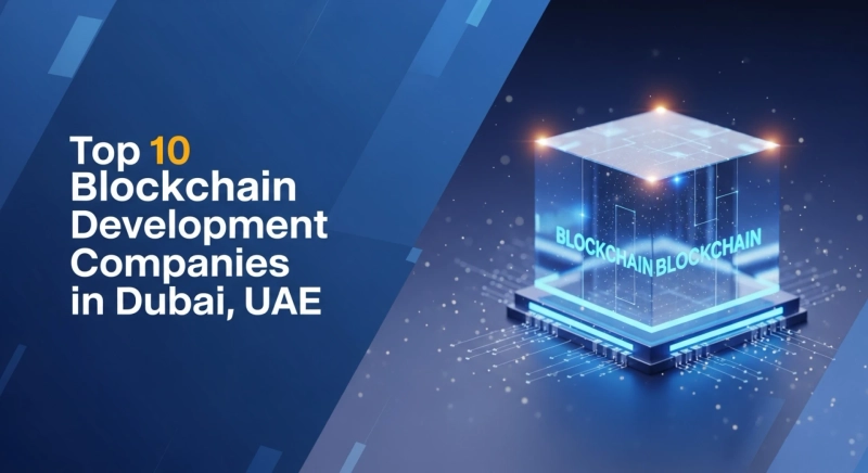 Top 10 Blockchain Development Companies in Dubai, UAE