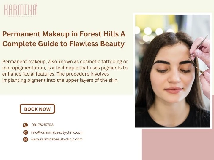 Permanent Makeup in Forest Hills A Complete Guide to Flawless Beauty