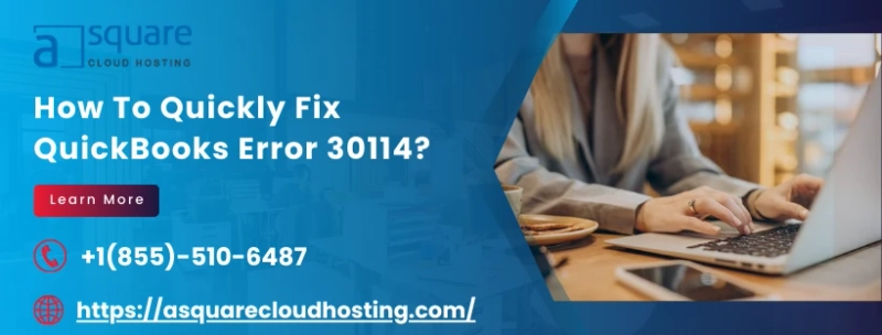 Recommended Tricks to Eliminate QuickBooks Error 30114