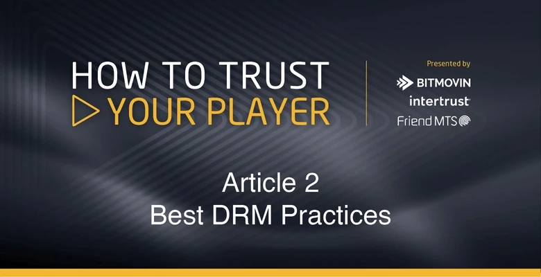 How to trust your player: Building an OTT service for today’s world