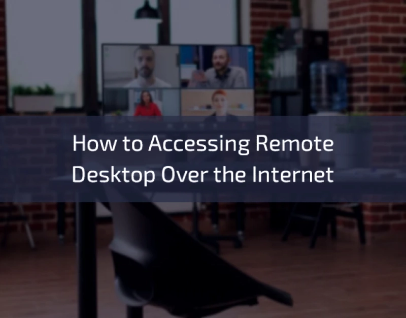 How to Accessing Remote Desktop Over the Internet 2023