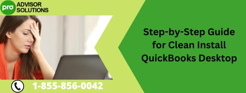 Easy Guide to clean install of QuickBooks Desktop