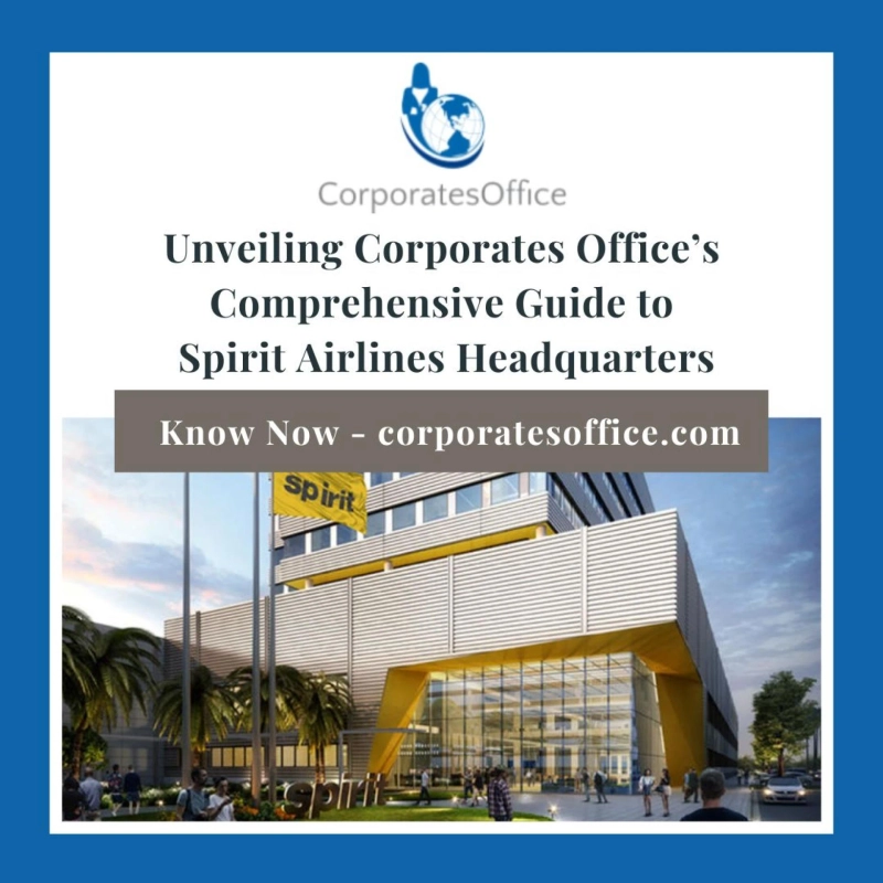 Unveiling Corporates Office’s Comprehensive Guide to Spirit Airlines Headquarters