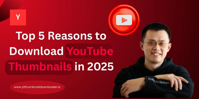 Top 5 Reasons to Download YouTube Thumbnails in 2025