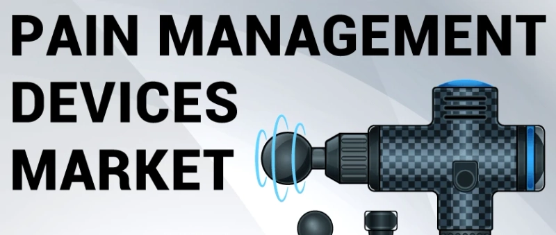 Pain Management Devices Market Size and Growth Forecast : Top Manufacturers,Future Developments,Regional Analysis.