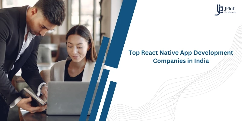 Top React Native App Development Companies in India