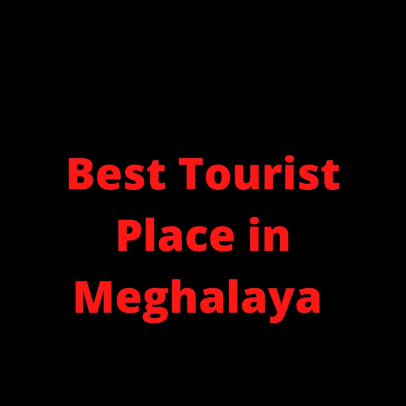 Best Tourist place in Meghalaya