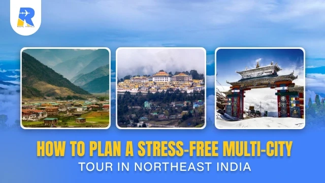 How to Plan a Stress-Free Multi-City Tour in Northeast India
