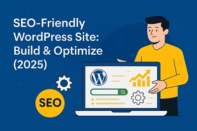 How to Build an SEO-Friendly WordPress Site