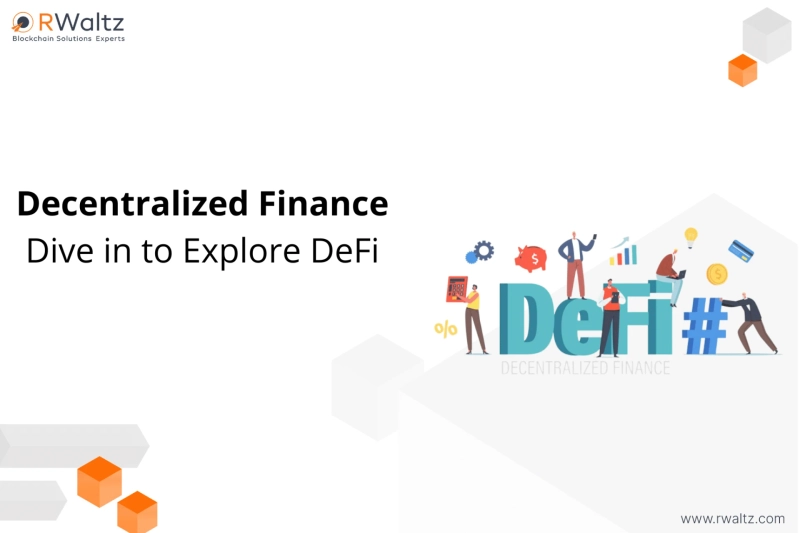 Decentralized Finance - Dive in to Explore DeFi