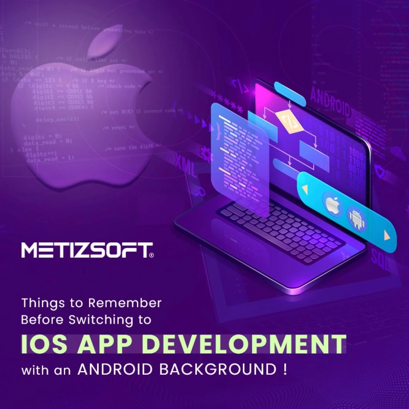 Things to Remember Before Switching to IOS App Development With an Android Background!