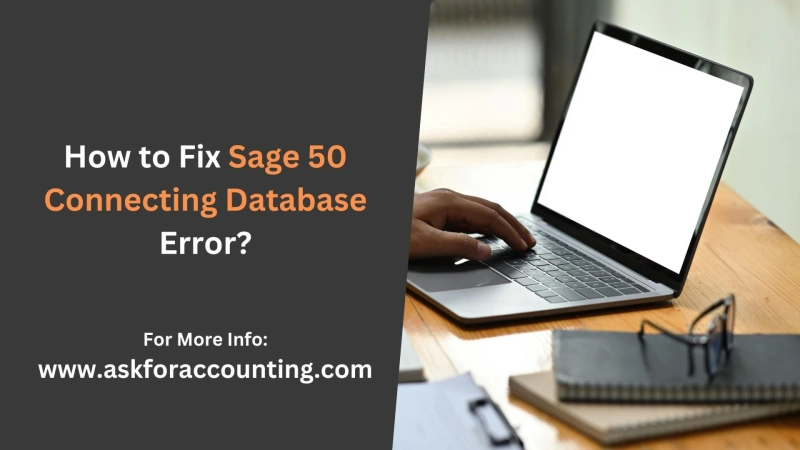 Fix Sage 50 Error Connecting to Database With Complete Guide