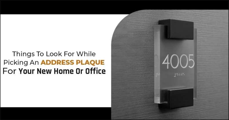Things To Look For While Picking An Address Plaque For Your New Home Or Office