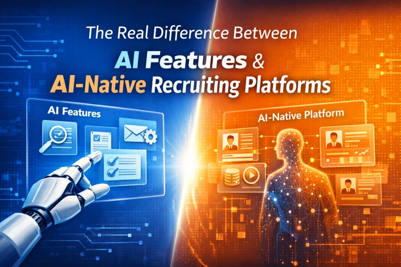 The Real Difference Between AI Features and AI-Native Recruiting Platforms