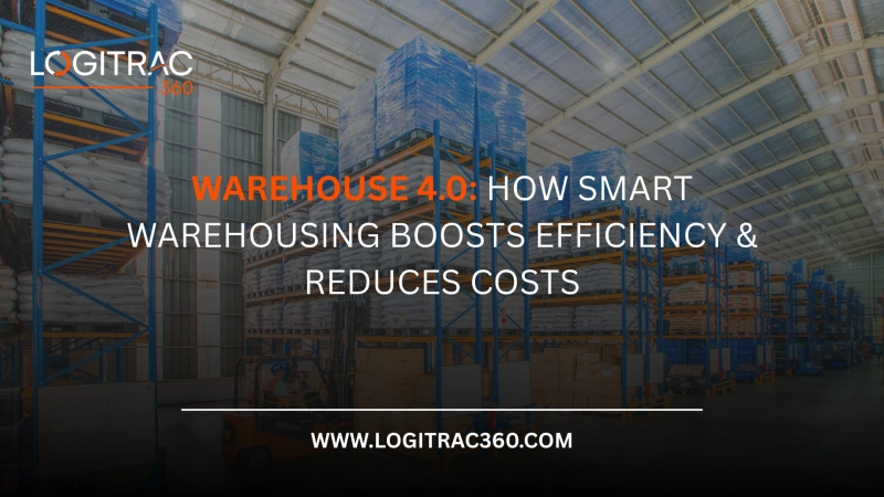Warehouse 4.0 How Smart Warehousing Boosts Efficiency & Reduces Costs