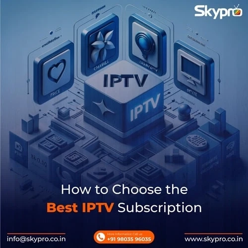 How to Choose the Best IPTV Subscription