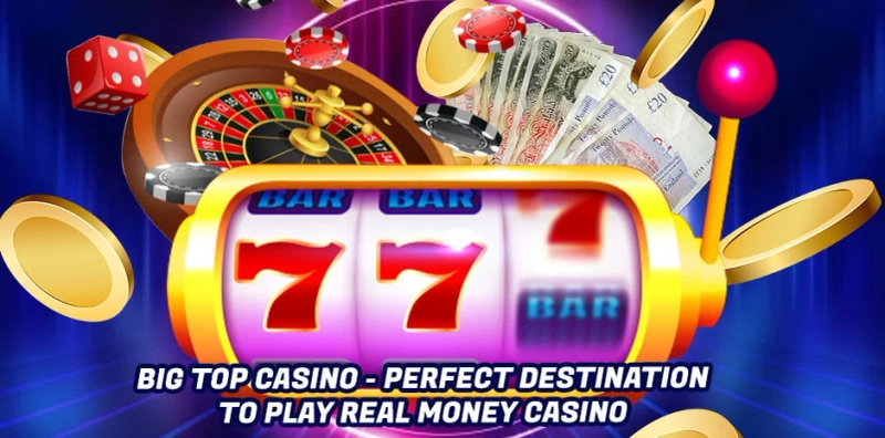 Big Top Casino - Perfect Destination To Play Real Money Casino