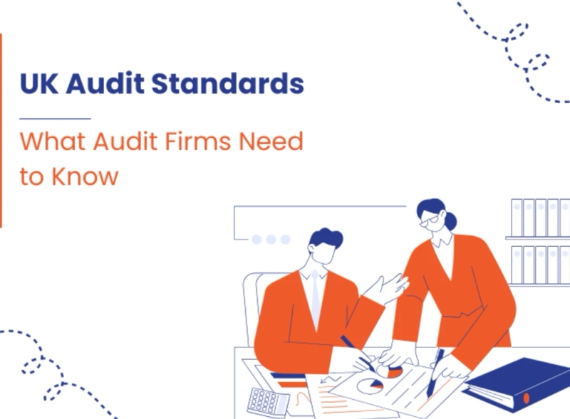 UK Audit Standards: Why They Matter to Global Businesses and Accountants