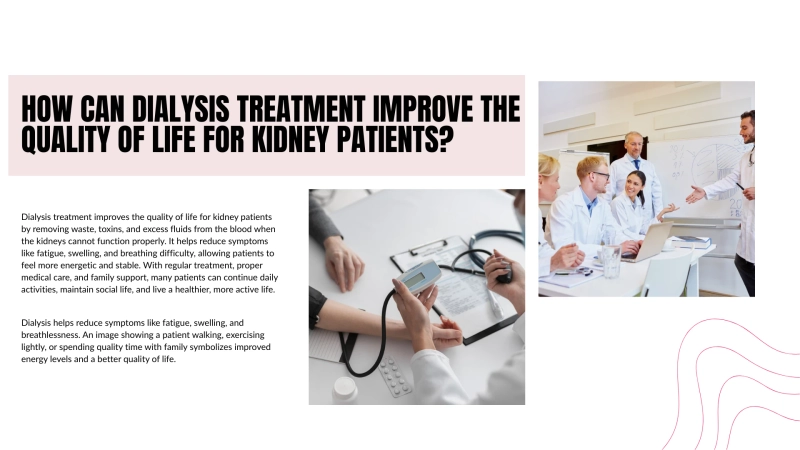 How Can Dialysis Treatment Improve the Quality of Life for Kidney Patients?