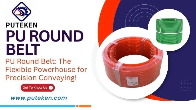 PU Round Belt: The Flexible Powerhouse for Precision Conveying!