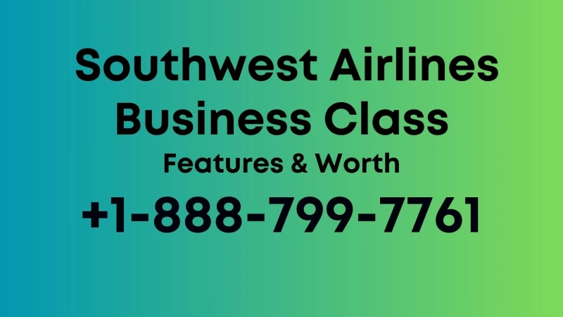 Business Select on Southwest Airlines: Features & Worth
