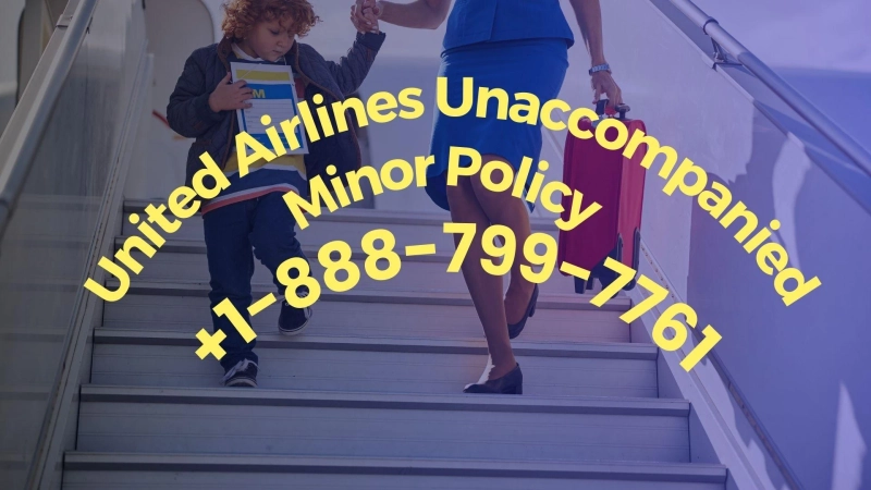 𝟭𝟴𝟴𝟴𝟳𝟵𝟵𝟳𝟳𝟲𝟭 United Airlines Unaccompanied Minor Policy