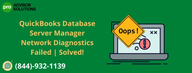QuickBooks Database Server Manager Network Diagnostics Failed! Here's How to fix it