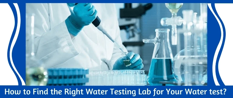 How to Find the Right Water Testing Lab for Your Water test?
