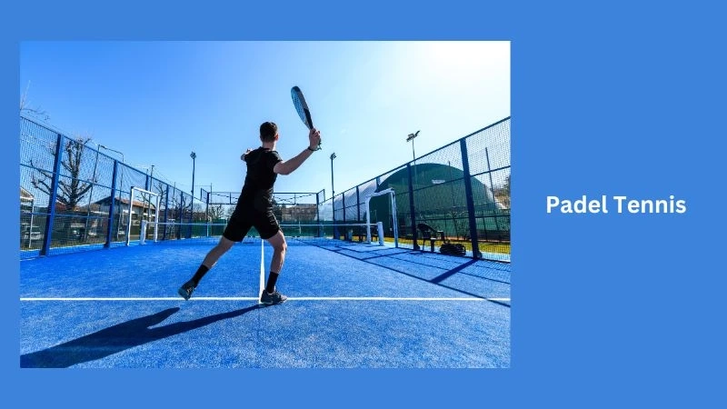 Top Benefits of Playing Padel Tennis: A Sport for Everyone