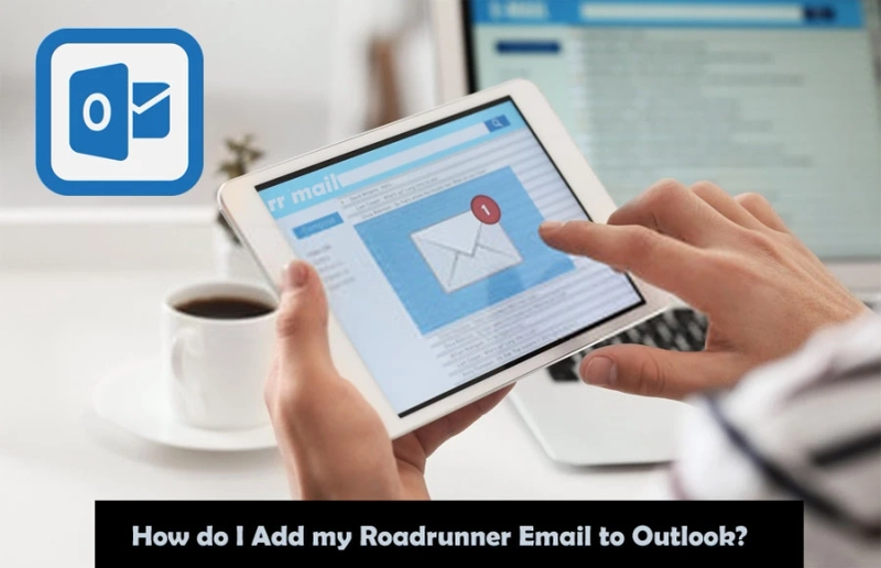 How do I Add My Roadrunner Email to Outlook?