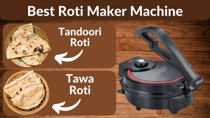 The Ultimate Guide to Choosing the Best Roti Maker Machine
